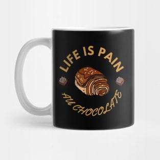 Life Is Pain - Au Chocolate | Desert Picture With Circle Text Mug